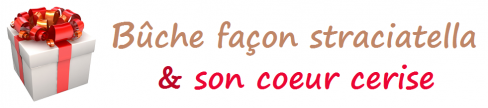Buche façon straciatella & son coeur cerise