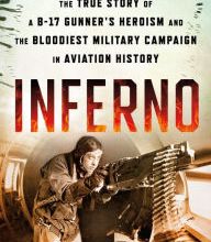 [PDF] Inferno: The True Story of a B-17 Gunner's Heroism and the Bloodiest Military Campaign in Aviation History download
