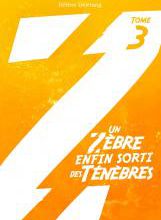 Un zèbre enfin sorti des ténèbres - tome 3