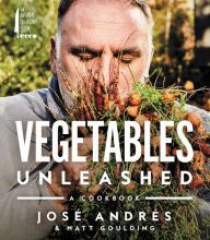 Ebook download free Vegetables Unleashed: A Cookbook 9780062668387 by Jose Andres, Matt Goulding
