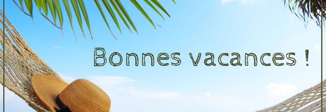Bonnes vacances !