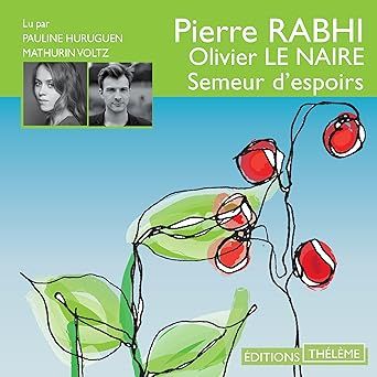 Semeur d'Espoirs de Pierre Rabhi et Olivier Le Naire