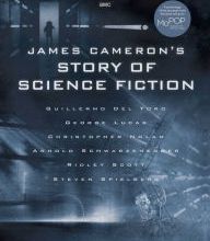 [PDF/Kindle] James Cameron's Story of Science Fiction by Randall Frakes, Brooks Peck, Sidney Perkowitz, Matt Singer, Gary Wolfe
