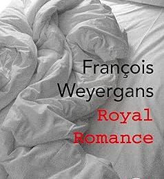 Royal romance de François Weyergans