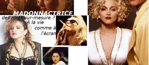 MadonnActrice ; des rôles sur mesure ?