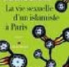 Descargar LA VIE SEXUELLE D UN ISLAMISTE À PARIS LEÏLA MAROUANE Gratis - EPUB, PDF y MOBI