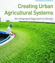 {epub download} Creating Urban Agricultural Systems: An Integrated Approach to Design