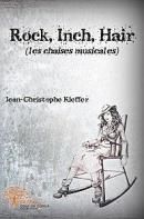 « Rock, Inch, Hair » de Jean-Christophe Kieffer