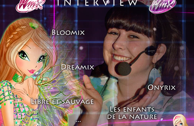 Bientôt : Interview de l'interprète de Bloomix, Dreamix, Onyrix...