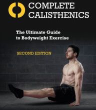 [download pdf] Complete Calisthenics, Second Edition: The Ultimate Guide to Bodyweight Exercise
