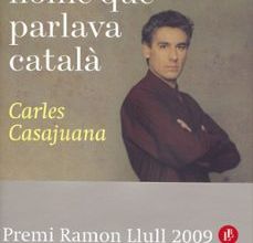 Descargar EL ULTIMO HOMBRE QUE HABLABA CATALAN CARLES CASAJUANA Gratis - EPUB, PDF y MOBI
