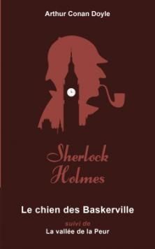 Le Chien des Baskerville suivi de La Vallée de la Peur ; Arthur Conan Doyle 