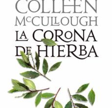 Descargar [PDF] {EPUB} LA CORONA DE HIERBA (SEÑORES DE ROMA 2)