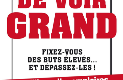 La magie de voir Grand !