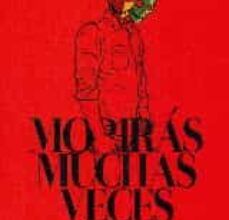 MORIRAS MUCHAS VECES leer el libro