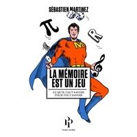 Télécharger les livres Google complets mac La mémoire est un jeu  - Ce qu'il faut savoir pour tout savoir (Litterature Francaise)  9791094841730