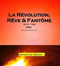 Ebook gratuit mp3 télécharger La Révolution, rêve et fantôme  - 1789 - 2019 (French Edition)