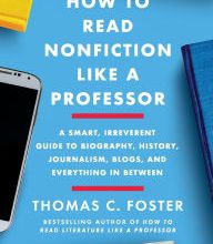 Read full books free online no download How to Read Nonfiction Like a Professor: A Smart, Irreverent Guide to Biography, History, Journalism, Blogs, and Everything in Between by Thomas C. Foster 97800