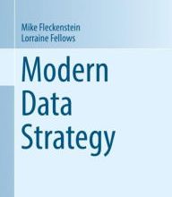 [Pdf/ePub] Modern Data Strategy by Mike Fleckenstein, Lorraine Fellows download ebook