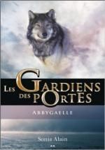 Les gardiens des portes, T1,  Sonia Alain