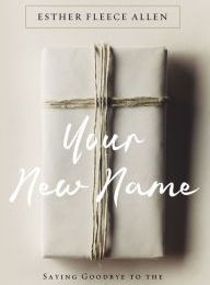 Free to download audio books for mp3 Your New Name: Saying Goodbye to the Labels That Limit  9780310346074 by Esther Fleece Allen, Andy Stanley