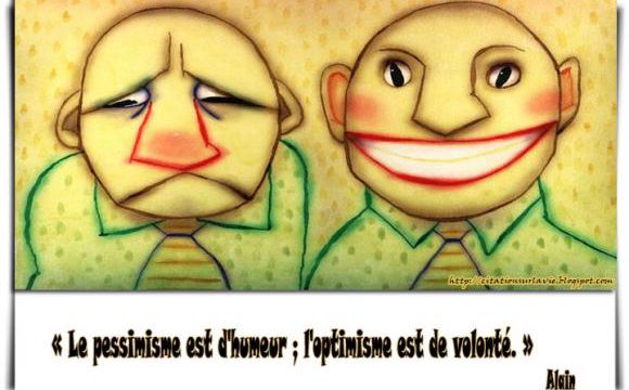 Ce n’est pas si difficile que cela d’être optimiste.