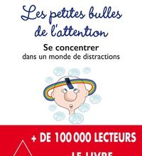 Ebooks À télécharger pour Kindle Les Petites Bulles de l'attention  - Se concentrer dans un monde de distractions 9782738133762