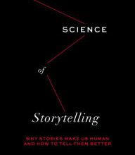 Downloads ebooks ipad The Science of Storytelling: Why Stories Make Us Human and How to Tell Them Better