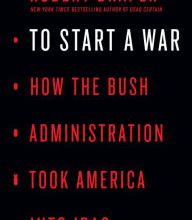 Online Read Ebook To Start a War: How the Bush Administration Took America into Iraq