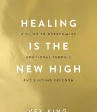 {epub download} Healing Is the New High: A Guide to Overcoming Emotional Turmoil and Finding Freedom