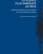 Download Pdf La Science plus immédiate du rêve  - Esquisses littéraires d'une théorie qui n'aura jamais vu le jour