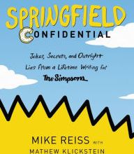 {epub download} Springfield Confidential: Jokes, Secrets, and Outright Lies from a Lifetime Writing for The Simpsons