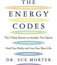 Download it books free The Energy Codes: The 7-Step System to Awaken Your Spirit, Heal Your Body, and Live Your Best Life by Sue Morter, Jill Bolte Taylor PhD in English iBook