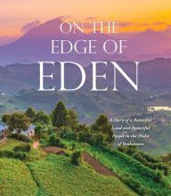 [PDF] On the Edge of Eden: A Story of a Beautiful Land and Beautiful People in the Midst of Brokenness by Tony Hammon