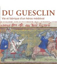Téléchargez des livres d'électronique gratuits Du Guesclin  - Vie et fabrique d'un héros médiéval  9782262041786 in French par Thierry Lassabatère