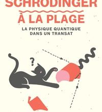 [Pdf/ePub] Schrödinger à la plage  - La physique quantique dans un transat by Charles Antoine download ebook