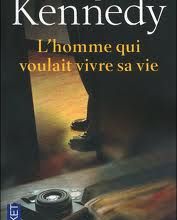 L'homme qui voulait vivre sa vie : Douglas Kennedy