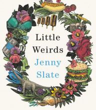 Free pdf download of books Little Weirds 9780316485340 by Jenny Slate