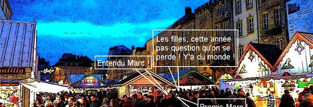 Metz / Dans les marchés de Noël...
