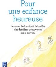 Ebook à télécharger en pdf Pour une enfance heureuse  - Repenser l'éducation à la lumière des dernières découvertes sur le cerveau (Litterature Francaise)
