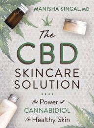 Download PDF The CBD Skincare Solution: The Power of Cannabidiol for Healthy Skin