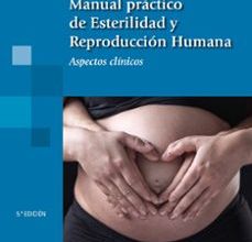 MANUAL PRACTICO DE ESTERILIDAD Y REPRODUCCION HUMANA (5ª ED.) leer epub gratis