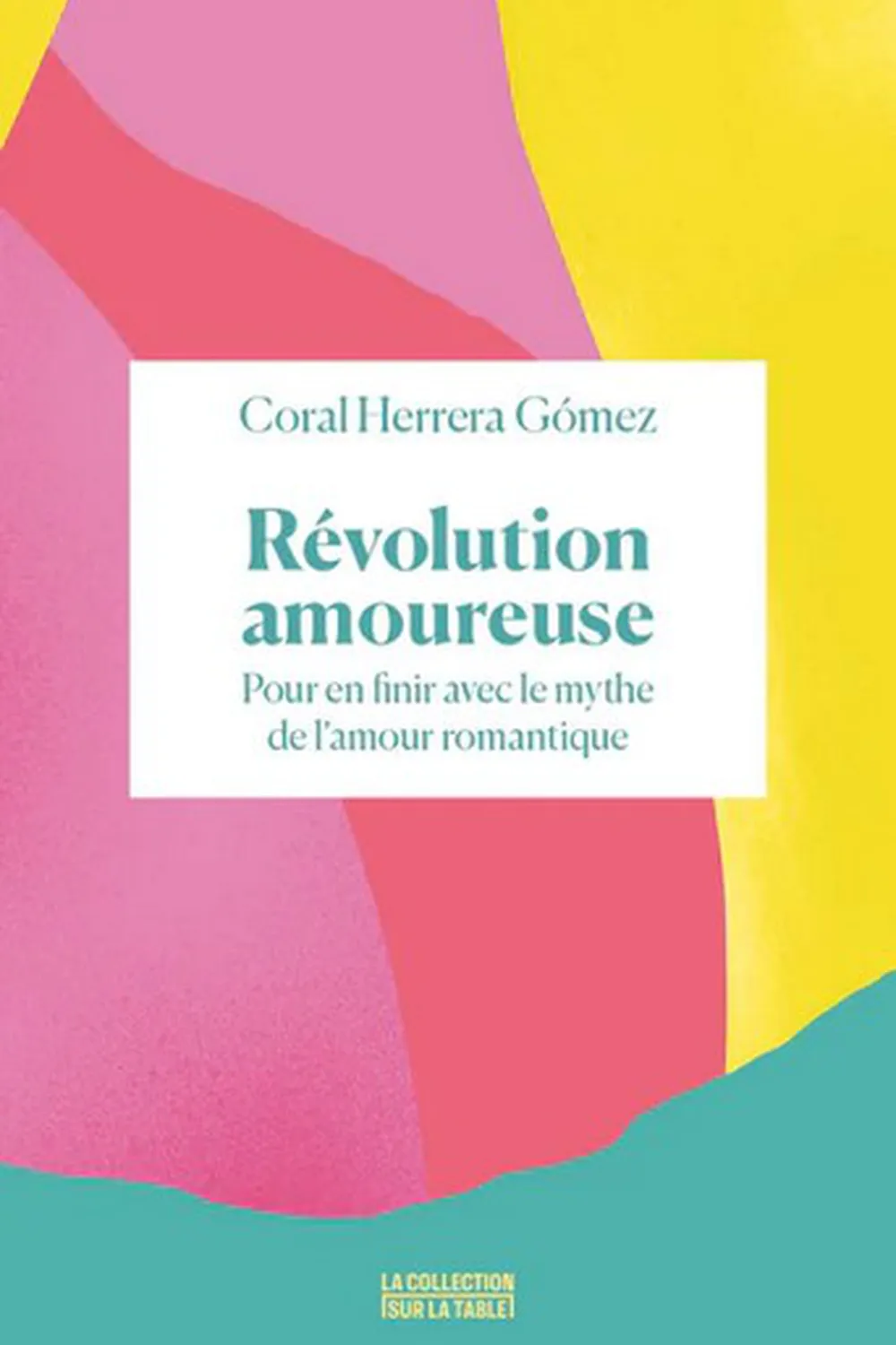 Révolution amoureuse ≡ Coral Herrera Gómez