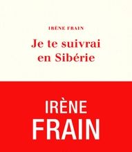 Livre gratuit à télécharger sur ipod Je te suivrai en Sibérie in French PDF ePub PDB 9782375020722 par Irène Frain