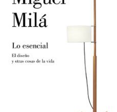 Descargar gratis j2ee ebook pdf LO ESENCIAL: UNA GUIA DE DISEÑO PARA LA VIDA 9788426405654 en español de MIGUEL MILA
