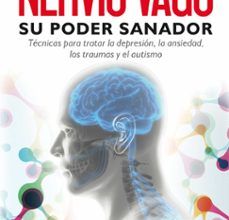 Descargar ebook EL NERVIO VAGO: SU PODER SANADOR: TECNICAS PARA TRATAR LA DEPRESION, LA ANSIEDAD, LOS TRAUMAS Y OTROS PROBLEMAS | Descarga Libros Gratis (PDF - EPUB)