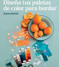 DISEÑA TUS PALETAS DE COLOR PARA BORDAR ePub gratis