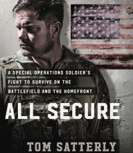 Free audio books to download on computer All Secure: A Special Operations Soldier's Fight to Survive on the Battlefield and the Homefront