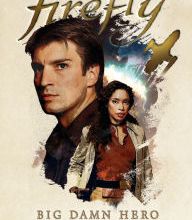 Scribd download books free Firefly: Big Damn Hero 9781785658280  (English literature) by James Lovegrove, Nancy Holder