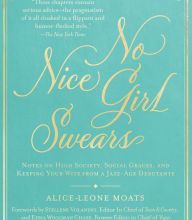 Download it books free No Nice Girl Swears: Notes on High Society, Social Graces, and Keeping Your Wits from a Jazz-Age Debutante